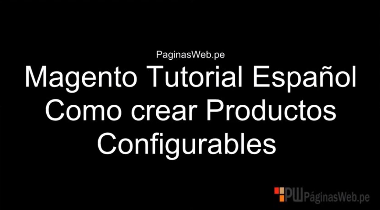 Magento Tutorial Español – Como crear Productos Configurables